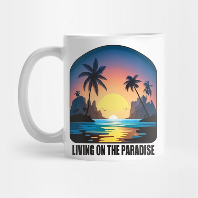 Living on the Paradise - Tropical Vibes by tatzkirosales-shirt-store